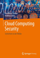 It-Sicherheit Im Cloud-Zeitalter : Konzepte Fur Die Private Cloud, Mobile Computing, Big Data Und Das Social Web-9783834815637