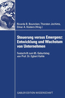 Steuerung versus Emergenz: Entwicklung und Wachstum von Unternehmen : Festschrift zum 65. Geburtstag von Prof. Dr. Egbert Kahle-9783834908582