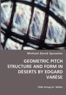 Geometric Pitch Structure and Form in Deserts by Edgard Varese-9783836457644