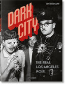 Dark City. The Real Los Angeles Noir-9783836560764