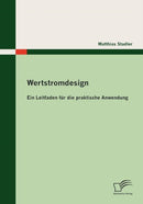 Wertstromdesign : Ein Leitfaden fur die praktische Anwendung-9783836688307