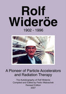 Rolf Wideroe : A Pioneer of Particle Physics and Radiation Therapy-9783837005578