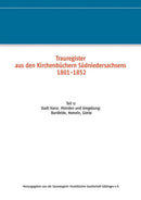 Trauregister aus den Kirchenbuchern Sudniedersachsens 1801-1852 : Teil 12 Stadt Hann. Munden und Umgebung: Bursfelde, Hemeln, Gimte-9783837059328