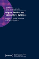 Migrant Families and Transcultural Dynamics : Resources, Gender Relations and Family Structures-9783837636451