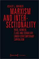 Marxism and Intersectionality - Race, Gender, Class and Sexuality under Contemporary Capitalism-9783837641608