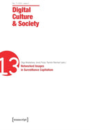 Digital Culture & Society (DCS) : Vol. 7, Issue 2/2021  Networked Images in Surveillance Capitalism-9783837653885