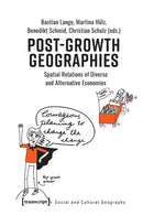 Post-Growth Geographies - Spatial Relations of Diverse and Alternative Economies-9783837657333