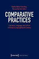 Comparative Practices - Literature, Language, and Culture in Britain's Long Eighteenth Century-9783837657999