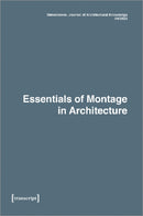 Dimensions. Journal of Architectural Knowledge : Vol. 2, No. 4/2022: Essentials of Montage in Architecture-9783837659214