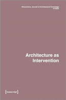 Dimensions. Journal of Architectural Knowledge : Vol. 4, No. 7/2024: Architecture as Intervention-9783837668650