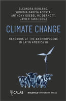 Climate Change – Handbook of the Anthropocene in Latin America III