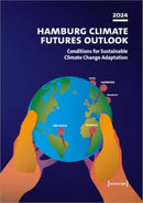 Hamburg Climate Futures Outlook 2024 : Conditions for Sustainable Climate Change Adaptation-9783837670813