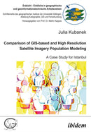 Comparison of GIS-based and High Resolution Satellite Imagery Population Modeling : A Case Study for Istanbul-9783838203065