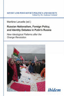Russian Nationalism, Foreign Policy and Identity Debates in Putin''s Russia
