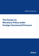 Two Essays on Monetary Policy under Foreign Commercial Pressure-9783838203584