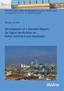 Development of a Standard Report for Signal Verification on Public Adverse Event Databases-9783838204321