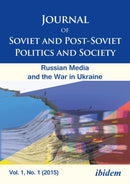 Journal of Soviet and Post-Soviet Politics and Society : 2015/1: The Russian Media and the War in Ukraine-9783838207261