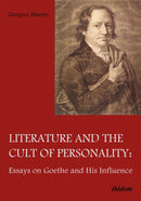 Literature and the Cult of Personality : Essays on Goethe and His Influence-9783838209814
