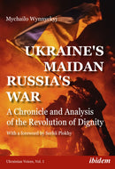 Ukraine's Maidan, Russia's War : A Chronicle and Analysis of the Revolution of Dignity-9783838213279