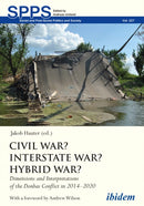 Civil War? Interstate War? Hybrid War? : Dimensions and Interpretations of the Donbas Conflict in 2014-2020-9783838213835