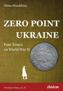 Zero Point Ukraine : Four Essays on World War II-9783838215501