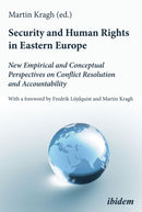 Security and Human Rights in Eastern Europe : New Empirical and Conceptual Perspectives on Conflict Resolution and Accountability-9783838216881