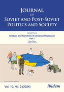 Journal of Soviet and Post-Soviet Politics and Society : Symbols and Narratives of Ukrainian Resistance. Part I, 2024/2-9783838216942