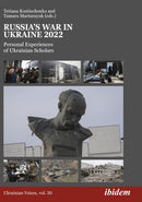 Russia's War in Ukraine 2022 : Personal Experiences of Ukrainian Scholars-9783838217574