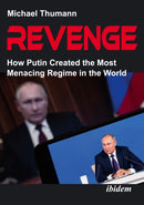 Revenge : How Putin Created the Most Menacing Regime in the World-9783838219035