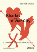 Kharkiv-A War City : A Collection of Essays from 2022-2024-9783838219882