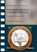 Postcolonial Literature in the New Millennium : Philosophy, Politics, and Aesthetics-9783838220017