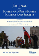 Journal of Soviet and Post-Soviet Politics and Society : The Politics of World War II Memories in the North: Regional and Transborder Memory Politics in Russia and Norway. 2025/2-9783838220550