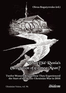 What Did Russia's Occupation of Crimea Mean? : Twelve Women Report How They Experienced the Start of the Russo-Ukrainian War in 2014-9783838220925