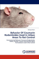 Behavior of Coumarin Rodenticides Used in Urban Areas to Rat Control-9783838339986