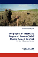 The Plights of Internally Displaced Persons(idps) During Armed Conflict-9783838391656