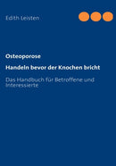 Osteoporose : Handeln bevor der Knochen bricht-9783839163825