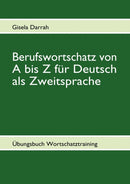 Berufswortschatz von A bis Z fur Deutsch als Zweitsprache : Ubungsbuch Wortschatztraining-9783839169230