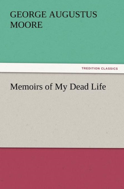 Memoirs of My Dead Life-9783842431850