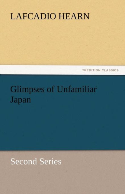 Glimpses of Unfamiliar Japan-9783842432949