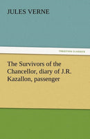 The Survivors of the Chancellor, Diary of J.R. Kazallon, Passenger-9783842440487