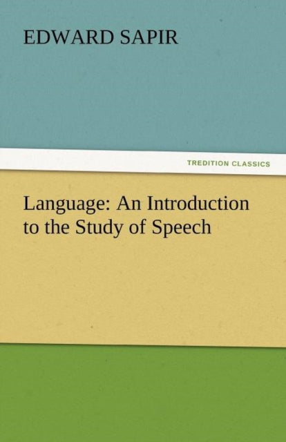Language : An Introduction to the Study of Speech-9783842449978