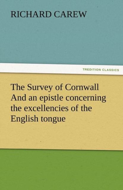 The Survey of Cornwall And an epistle concerning the excellencies of the English tongue-9783842472808