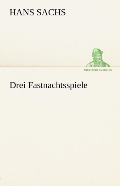 Drei Fastnachtsspiele-9783842492950