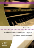 Karlheinz Stockhausens LICHT-Zyklus : Die Idee des Gesamtkunstwerks-9783842879126