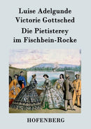 Die Pietisterey im Fischbein-Rocke : oder Die Doctorma?ige Frau-9783843042413