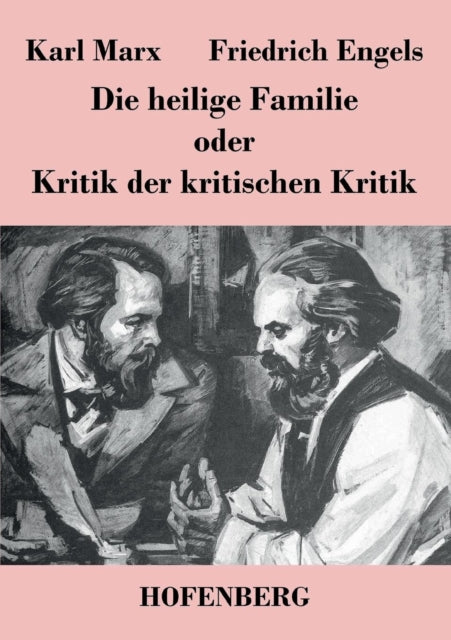 Die heilige Familie oder Kritik der kritischen Kritik-9783843042499