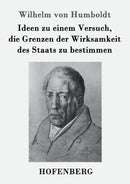 Ideen Zu Einem Versuch, Die Grenzen Der Wirksamkeit Des Staats Zu Bestimmen-9783843064347