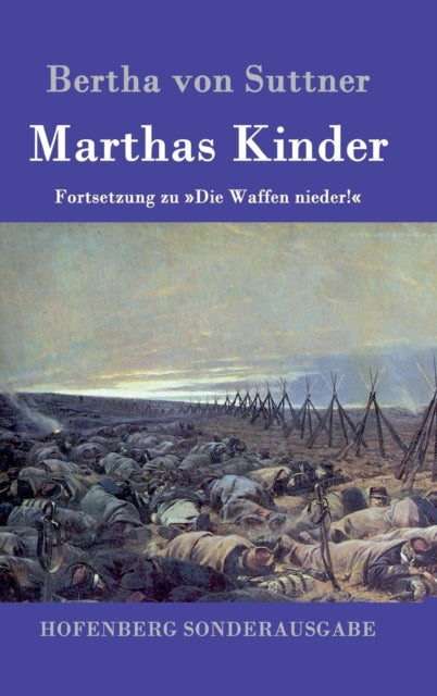 Marthas Kinder : Fortsetzung zu Die Waffen nieder!-9783843097642