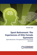Sport Retirement : The Experiences of Elite Female Gymnasts-9783843352000