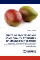 Effect of Processing on Some Quality Attributes of Mango Fruit Leather-9783844306293